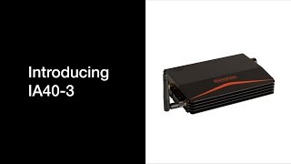 Introducing IA40-3 Installation Amplifier