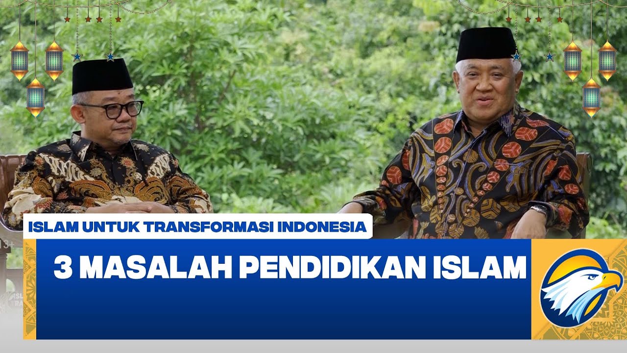 Abdul Mu'ti: Ada 3 Masalah dalam Pendidikan Islam - [Islam Untuk Transformasi Indonesia]