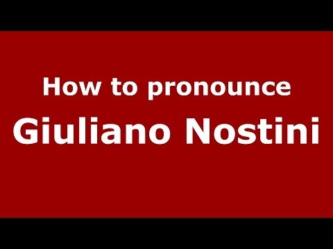 How to pronounce Giuliano Nostini (Italian/Italy)  - PronounceNames.com