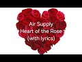 Air Supply Heart of the Rose (with lyrics)