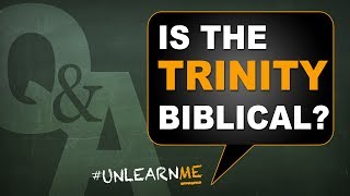 Is the Trinity Biblical? Is God a Trinity? Q&A