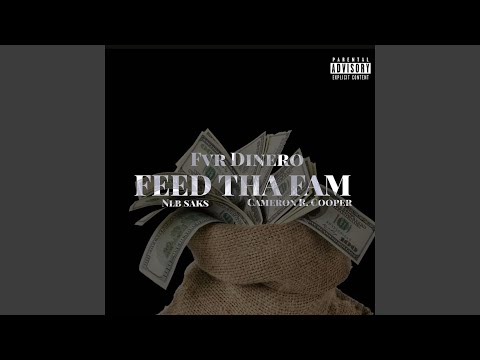 Feed Tha fam (feat. Nlb saks & cameron R cooper)