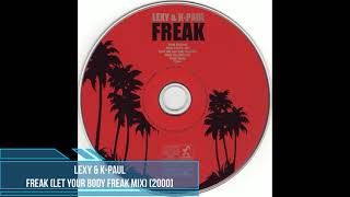 Lexy & K-Paul ‎– Freak (Let Your Body Freak Mix) [2000]