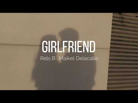 Rels B ft. Maikel Delacalle - Girlfriend (Letra)