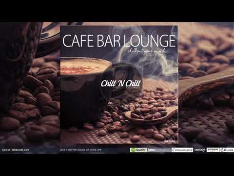 Cafe Bar Lounge - (Chillout Your Mind) [Promo Mix]