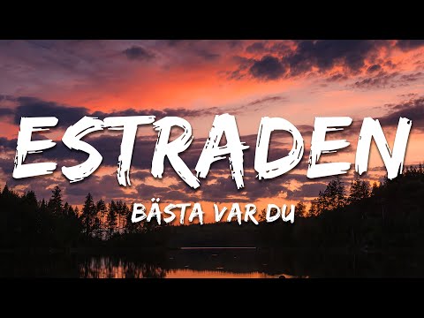 estraden - Bästa var du (Lyrics)