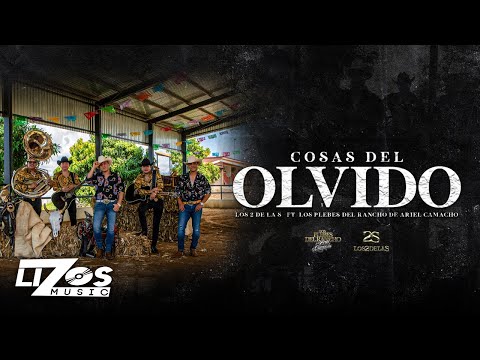 LOS 2 DE LA S FEAT. LOS PLEBES DEL RANCHO DE ARIEL CAMACHO - COSAS DEL OLVIDO  (LETRA)