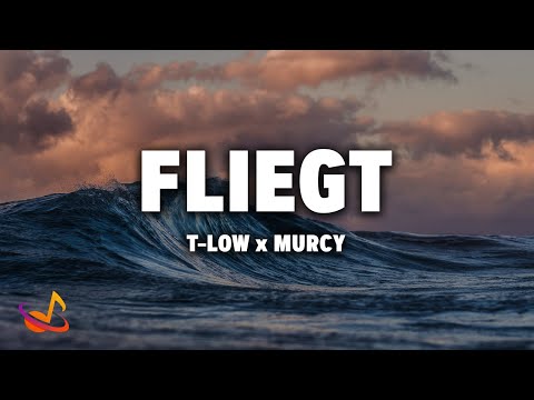 t-low x Murcy - FLIEGT [Lyrics]