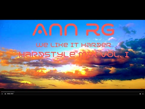 Ann RG - We like it harder - Hardstyle Mix Vol  1