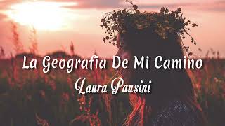 Laura Pausini - La Geografia De Mi Camino ( Letra + vietsub )