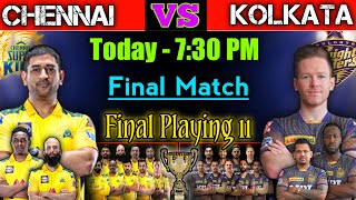 IPL 2021 Final Chennai vs Kolkata Playing 11 | CSK vs KKR | KKR vs CSK | IPL Final 2021 | IPL