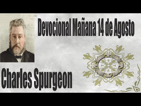 Devocional/Charles Spurgeon/Mañana 14 de Agosto "me has alegrado con tu obra".Salmo 92:4