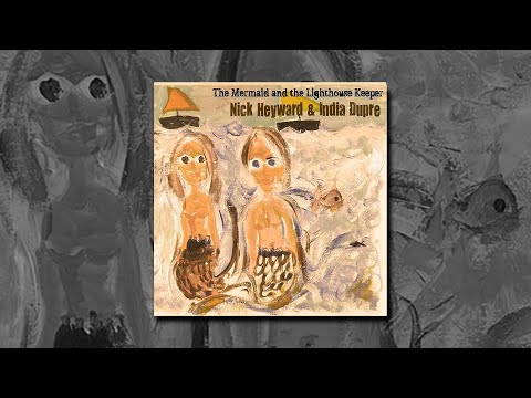 Nick Heyward & India Dupre - The Mermaid and the Lighthouse Keeper (official album audio)