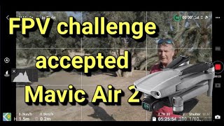 Will I crash DJI Mavic Air 2 in FPV mode. Flying close proximity... ?