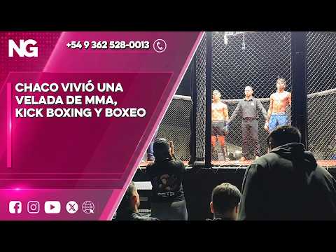 NG FEDERAL - CHACO VIVIÓ UNA VELADA DE MMA, KICK BOXING Y BOXEO