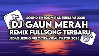 Download lagu DJ GAUN MERAH SLOW FULLSONG VIRAL TIKTOK 2025 STYLE MAMAN FVNDY | TERBUAI AKU DALAM MULUT MANISMU mp3