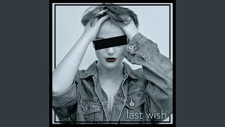 Last Wish Music Video