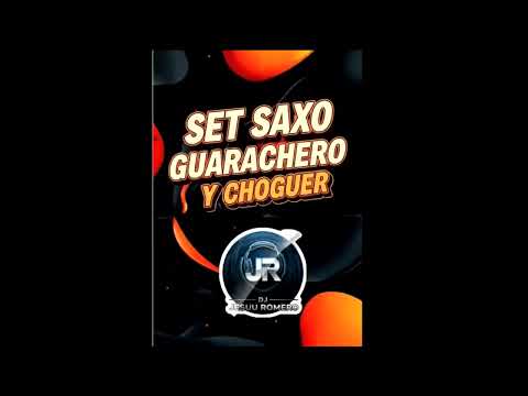 SET SAXO GUARACHERO & CHOGUERS - DJ JESUU ROMERO ( Sgo del estero)