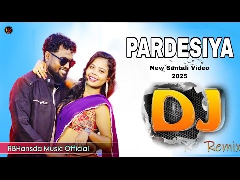 Pardesiya Santali Song // New Santali Dj Song 2025 // New santali video 2025 // Mix By RBHansda