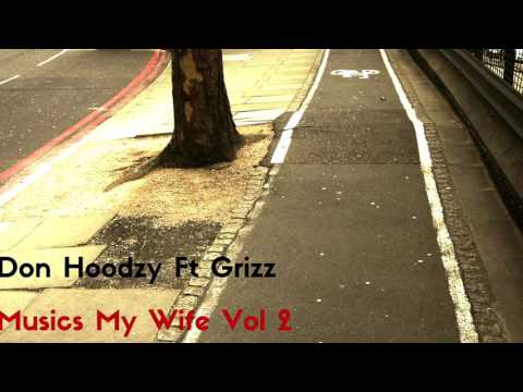 *UK HipHop* Don Hoodzy ft Grizz - Road Man - Musics My Wife Vol 2 *2016* Prod. MM Records ®