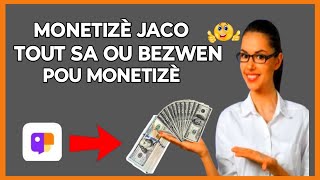 🟢 Monetizè jaco tout sa wap bezwen pou monetizè jaco