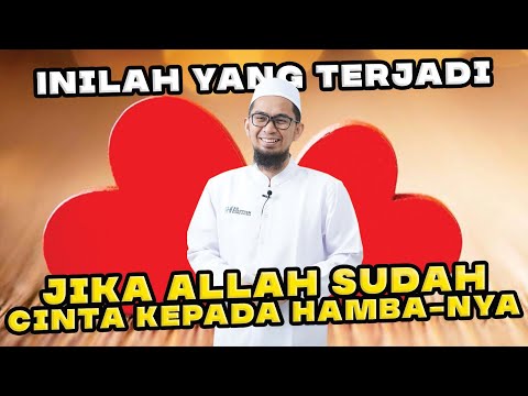 Inilah yang Terjadi Jika Allah Sudah Cinta Kepada Hamba-Nya | Ustadz Adi Hidayat