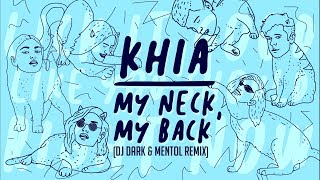 Khia - My neck, My back (Dj Dark &amp; Mentol Remix)