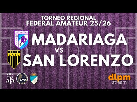 🔴 MADARIAGA VS SAN LORENZO - Torneo Regional Federal Amateur  - Streaming en Vivo