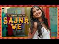 Sajna Ve Prateeksha Srivastava Ft Arjun Deswal Official Music Video Warnermusicindia