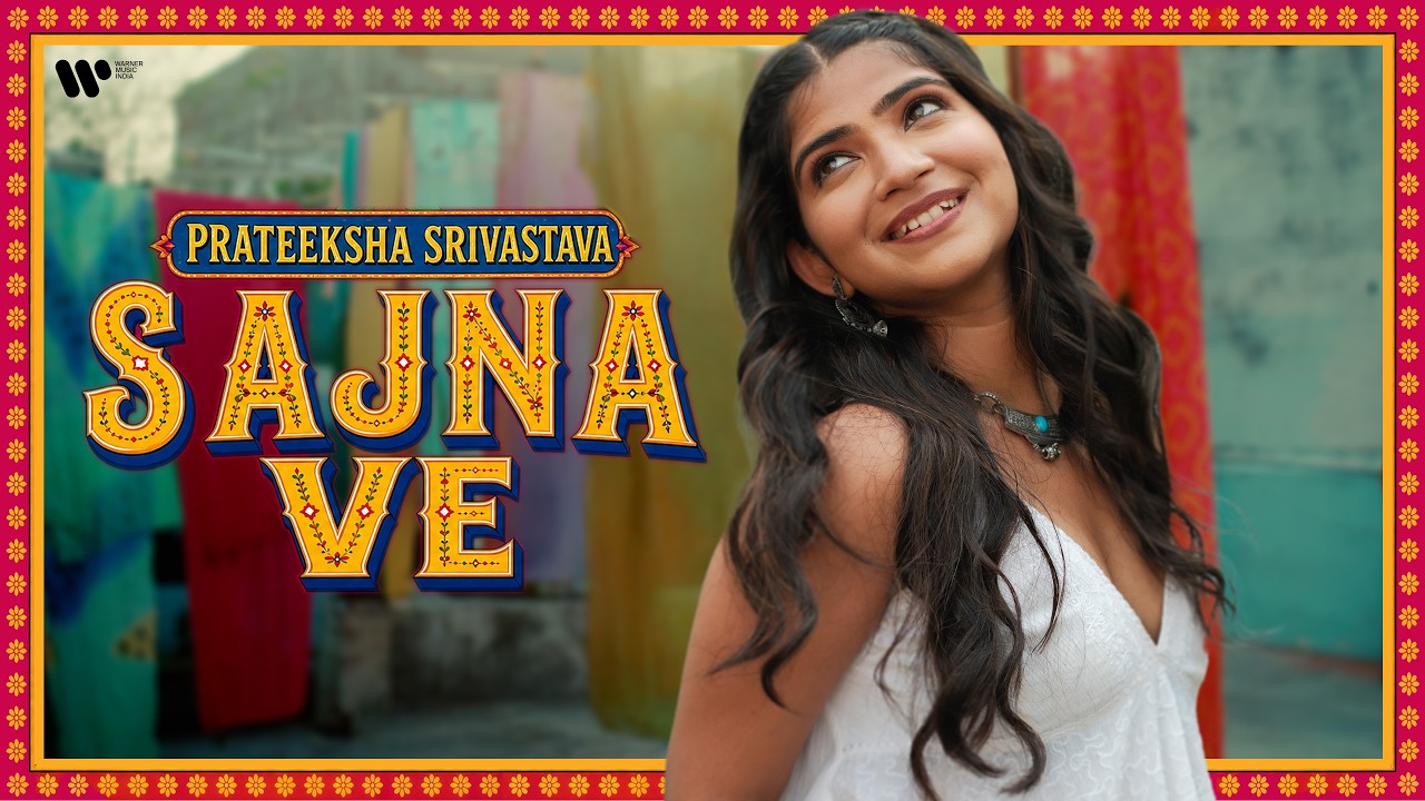 Sajna Ve | Prateeksha Srivastava ft. Arjun Deswal | Official Music Video @warnermusicindia