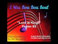 Lord is King! Psalm 93 by Bill Monaghan
