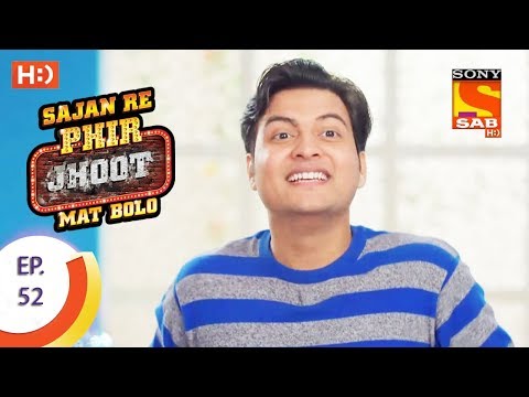 Sajan Re Phir Jhoot Mat Bolo - सजन रे फिर झूठ मत बोलो  - Ep 52 - 2nd August, 2017