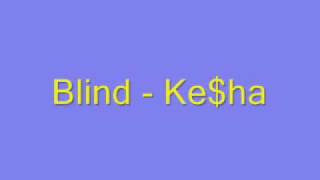 Blind - Ke$ha [HQ]