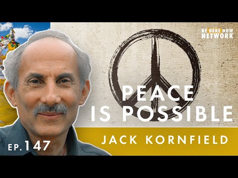 Peace is Possible with Jack Kornfield - Heart Wisdom Ep. 147