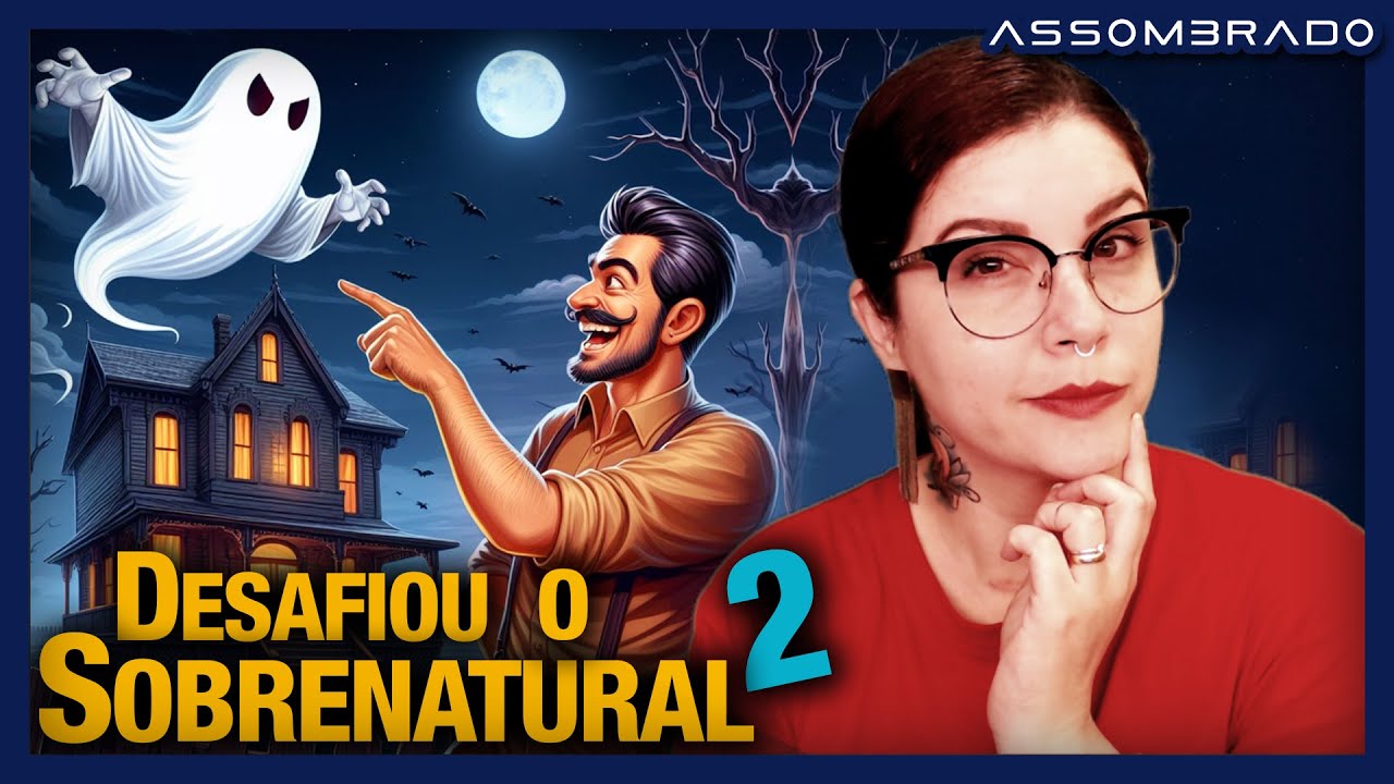 SÓ RELATOS DE QUEM DESAFIOU O SOBRENATURAL (PARTE 02) - COLETÂNEA TEMÁTICA