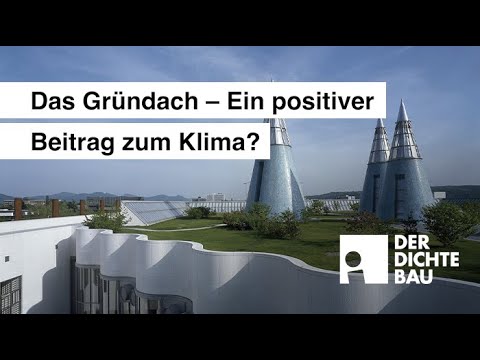 Das Gründach – Ein positiver Beitrag zum Klima?