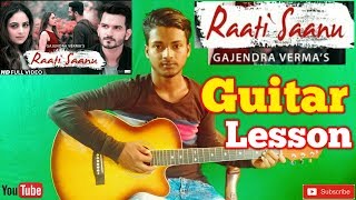 Raati Saanu |Gajendra Verma| Zoya Afroz-Easy Guitar Chords/Lessons/Tutorial/Guitar Cover..By-Merajul