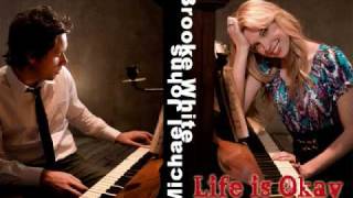 Michael Johns &amp; Brooke White - Life is Okay