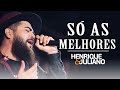 HENRIQUE E JULIANO SÓ AS MELHORES AS MAIS TOCADAS 2023