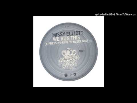 Missy Elliott - We Run This (X-Press 2's Rave 'N' Bleep Mix)