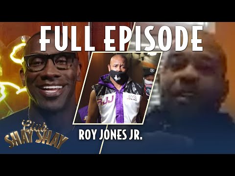 Roy Jones Jr. FULL EPISODE | EPISODE 13 | CLUB SHAY SHAY