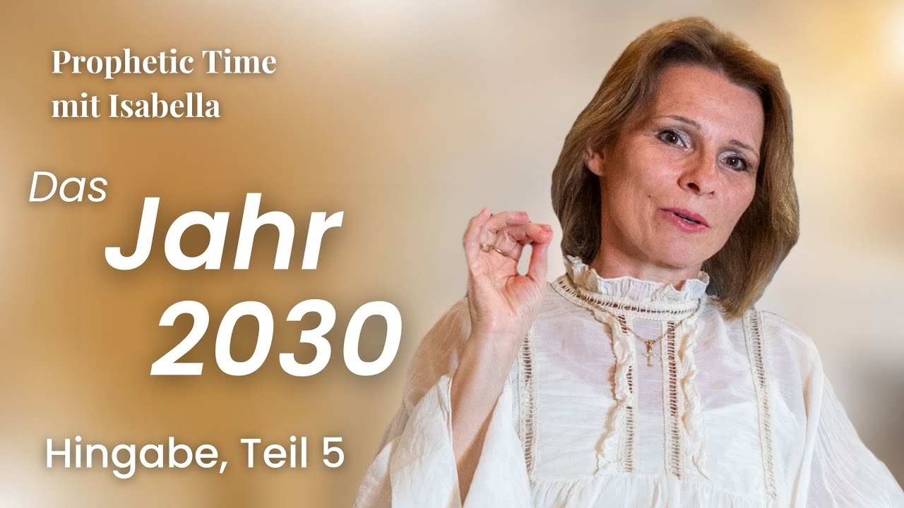 Hingabe - Das Tor zu Gott, Teil 5 | Prophetic Time mit Isabella