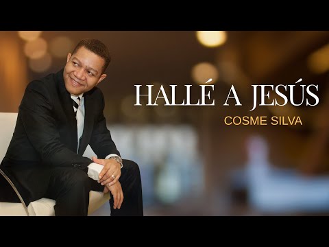 Hallé a Jesús.  Cosme Silva