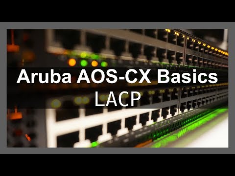 HPE Aruba Networks AOS-CX Basics 6 - LACP