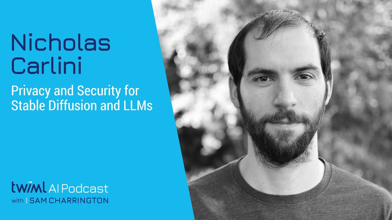 Privacy and Security for Stable Diffusion and LLMs with Nicholas Carlini - 618