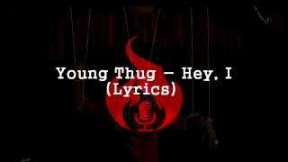 Young Thug - Hey i (Lyrics)