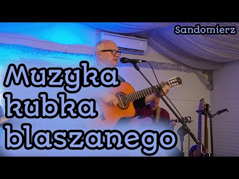 Muzyka kubka blaszanego - live from Sandomierz