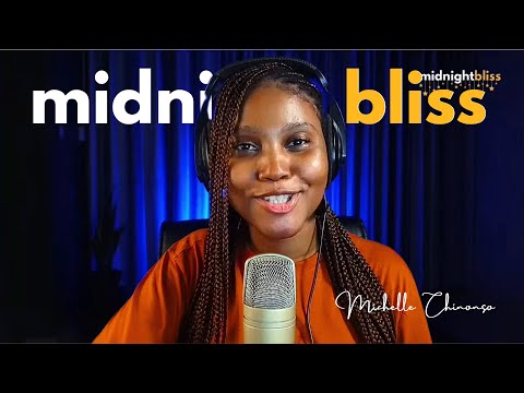02 - MIDNIGHT BLISS with Michelle Chinonso