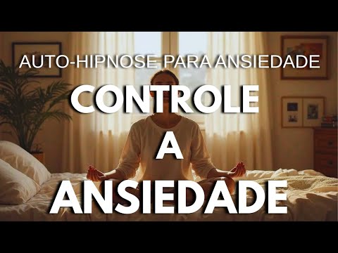 REPROGRAMAÇÃO MENTAL para ANSIEDADE - AUTO HIPNOSE para REPROGRAMAÇÃO MENTAL para acalmar a mente