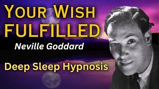 Sleep Hypnosis for Your Wish Is Fulfilled - Neville Goddard [Black Screen] LOA